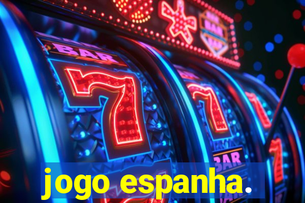 jogo espanha.