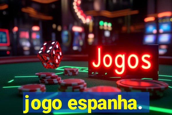 jogo espanha.