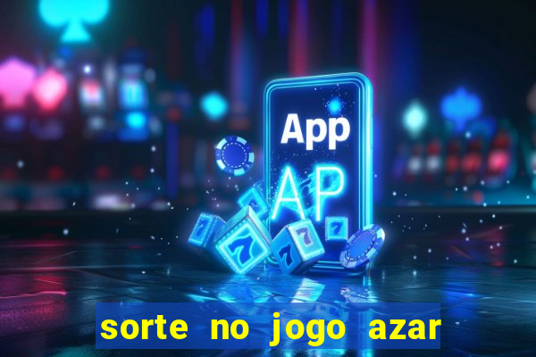 sorte no jogo azar no amor livro