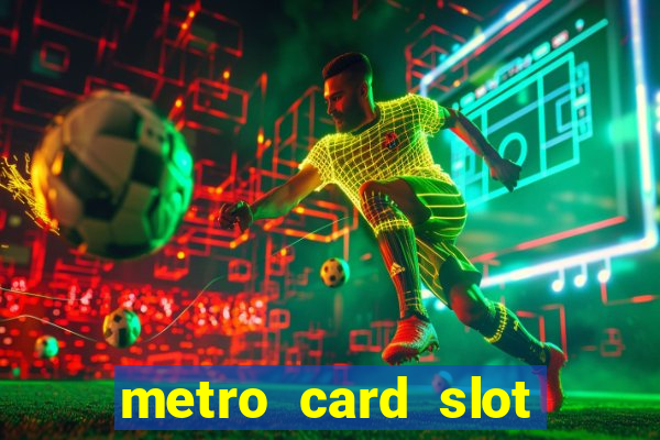 metro card slot 777 club game