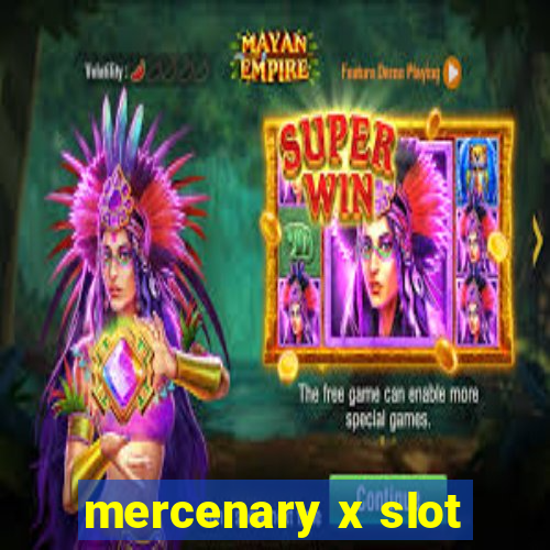 mercenary x slot