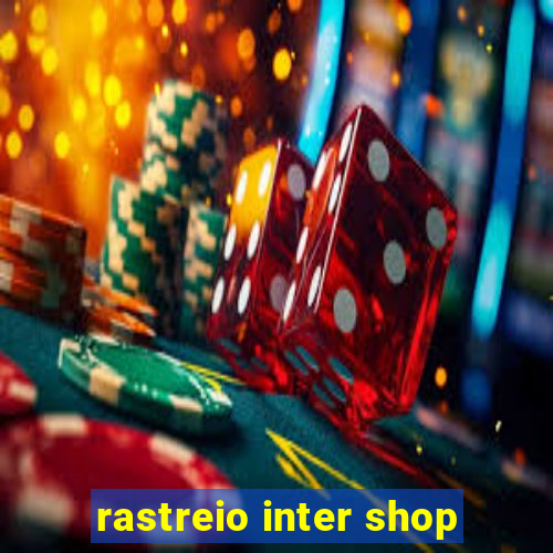 rastreio inter shop