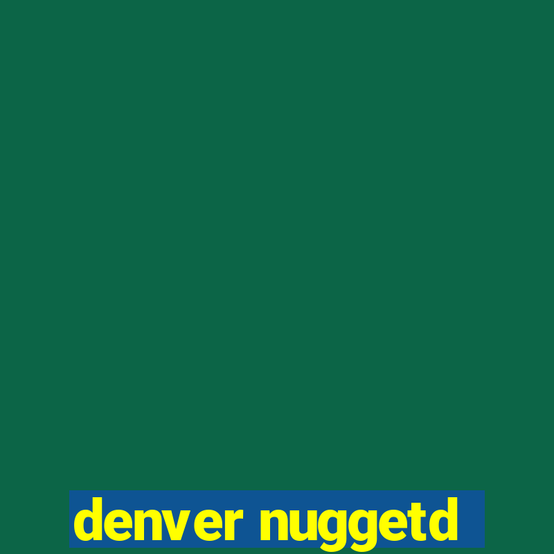 denver nuggetd