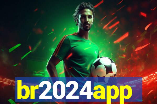 br2024app