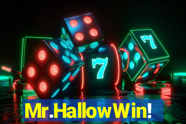 Mr.HallowWin!