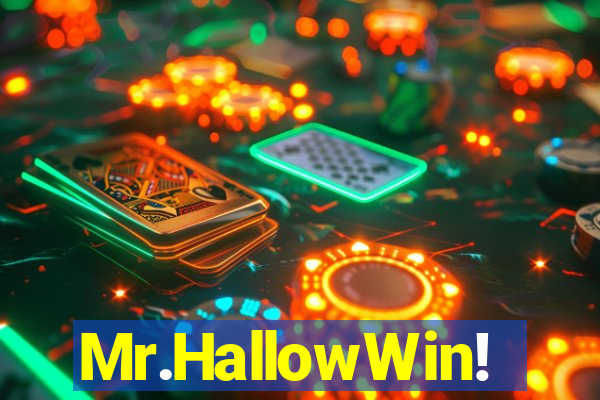 Mr.HallowWin!