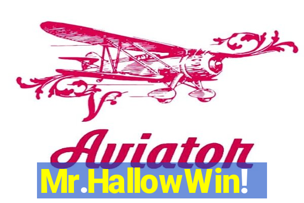 Mr.HallowWin!