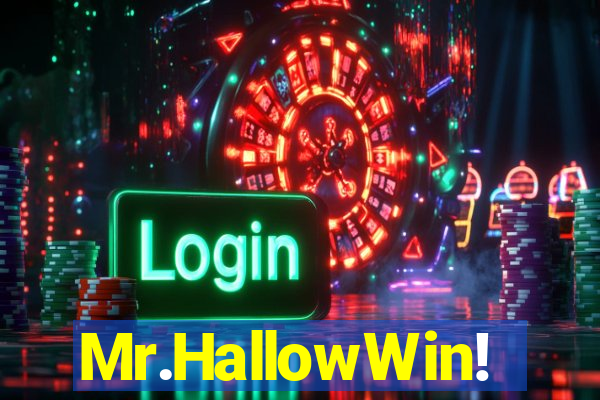 Mr.HallowWin!