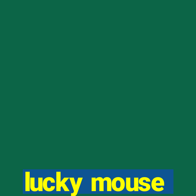 lucky mouse