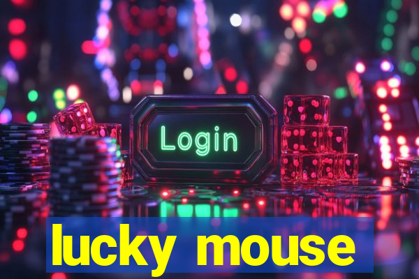 lucky mouse