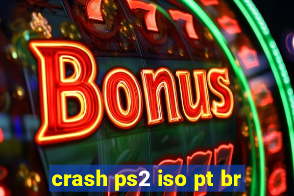 crash ps2 iso pt br