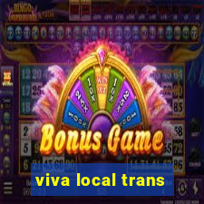 viva local trans