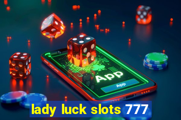 lady luck slots 777