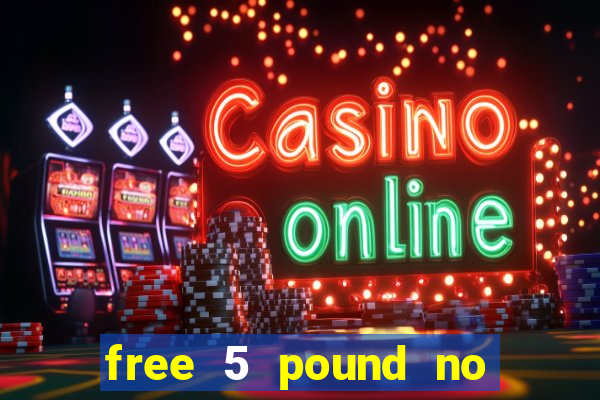 free 5 pound no deposit bingo