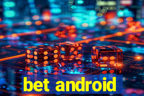 bet android