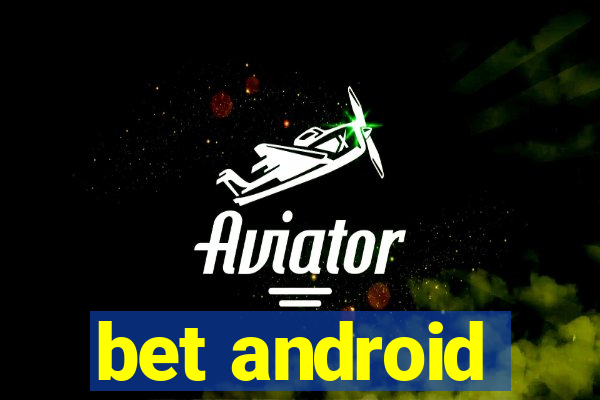 bet android