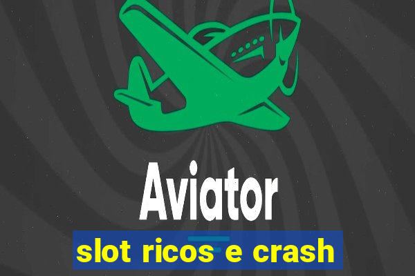 slot ricos e crash