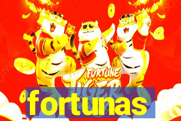 fortunas