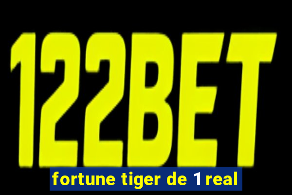 fortune tiger de 1 real