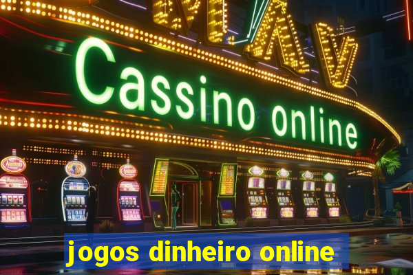 jogos dinheiro online