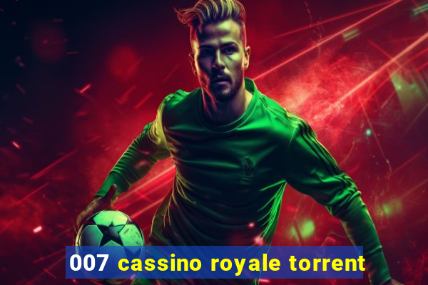 007 cassino royale torrent