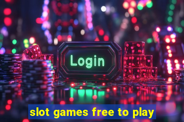 slot games free to play