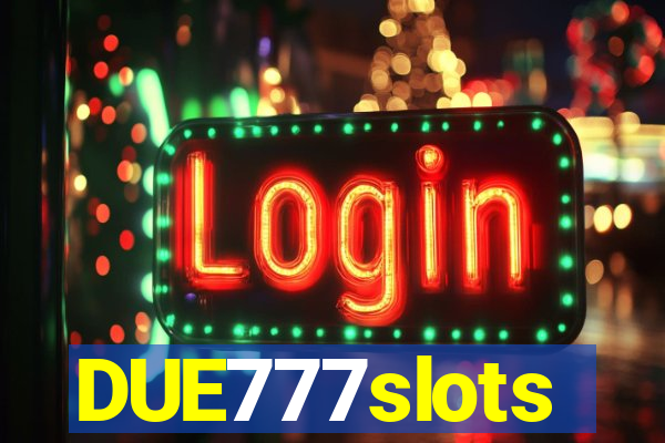 DUE777slots