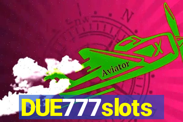 DUE777slots