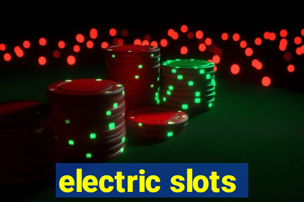 electric slots