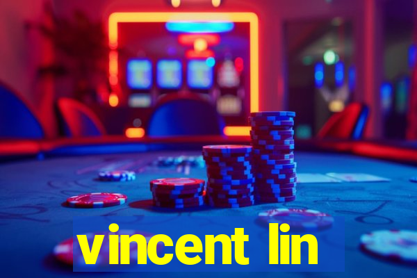 vincent lin