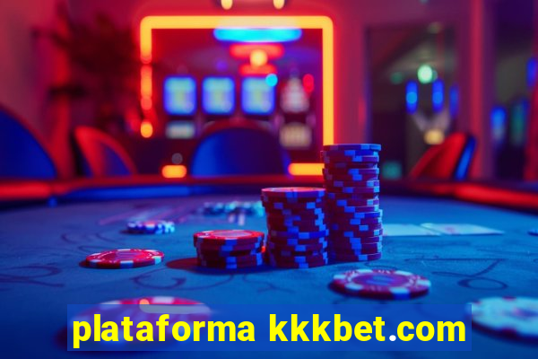 plataforma kkkbet.com