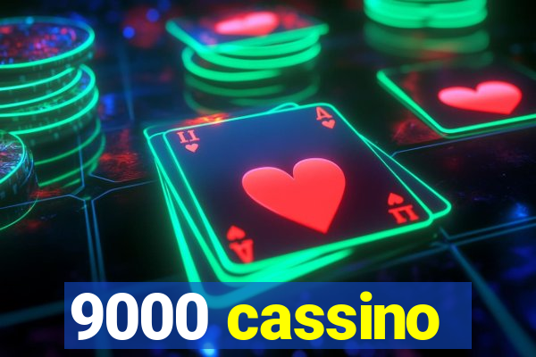 9000 cassino