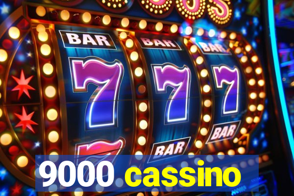 9000 cassino