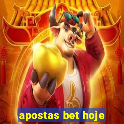 apostas bet hoje