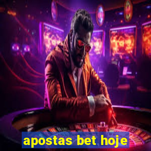 apostas bet hoje