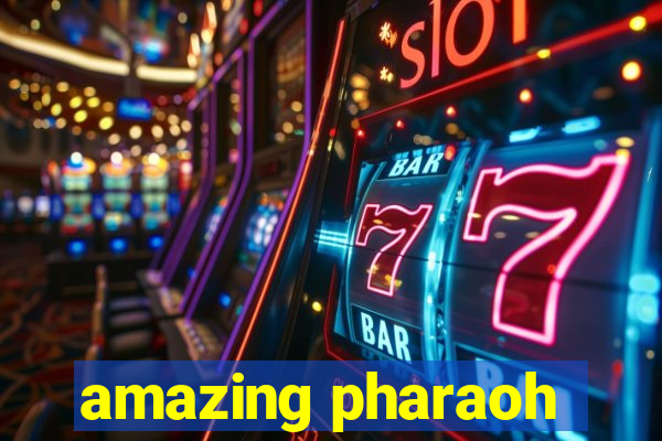 amazing pharaoh