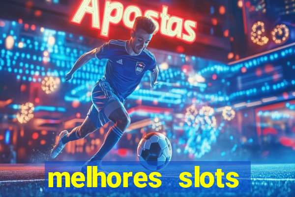 melhores slots online para ganhar dinheiro