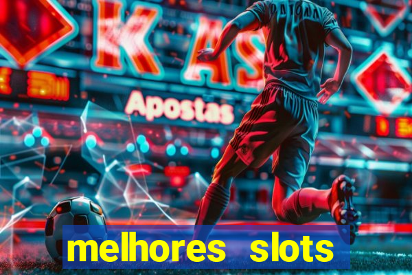 melhores slots online para ganhar dinheiro