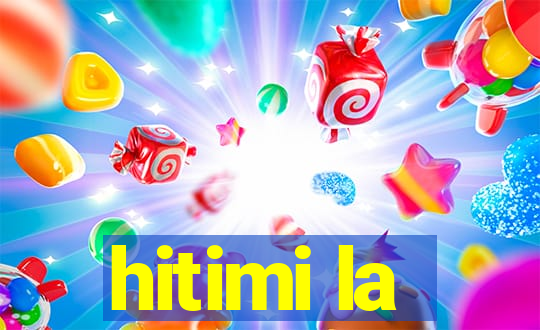 hitimi la