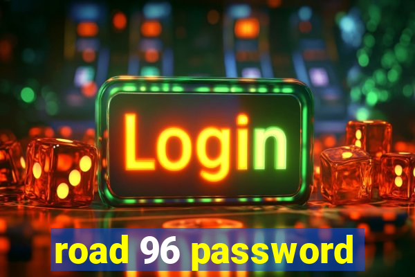 road 96 password