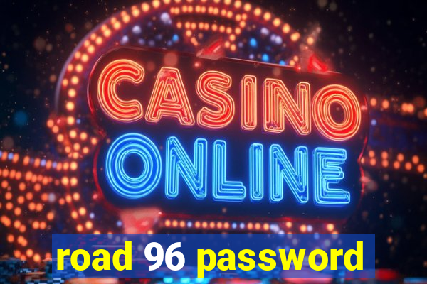 road 96 password