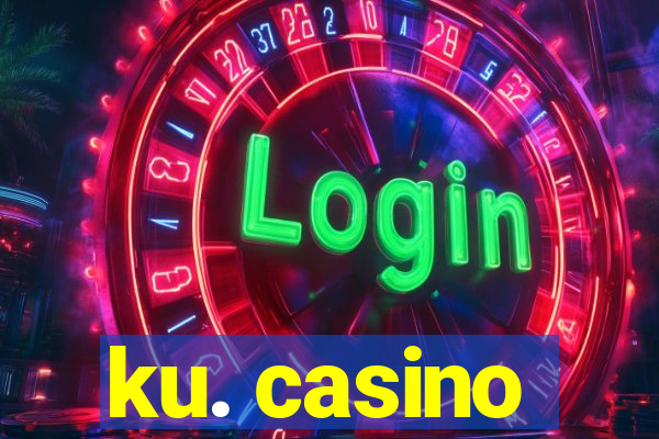 ku. casino