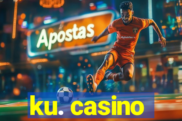 ku. casino