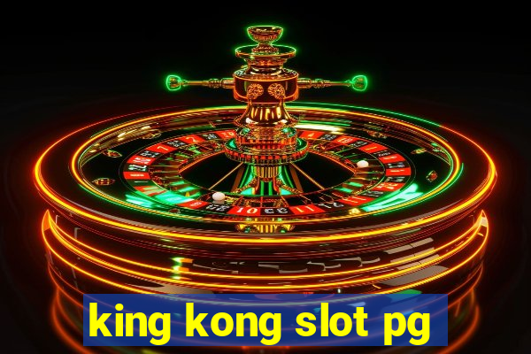 king kong slot pg