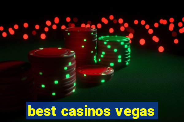 best casinos vegas