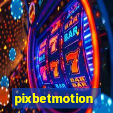 pixbetmotion