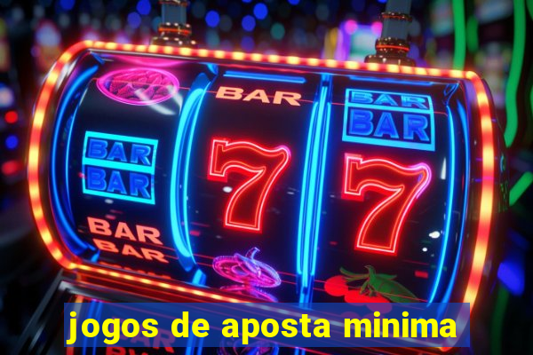 jogos de aposta minima