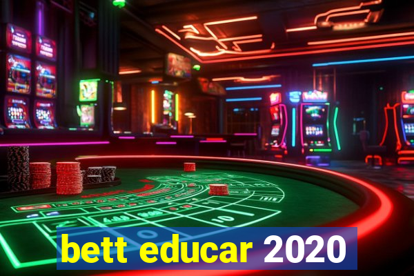 bett educar 2020