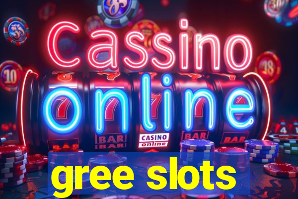 gree slots