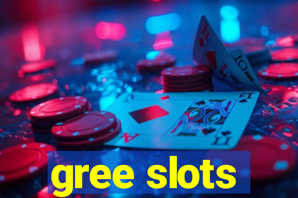 gree slots